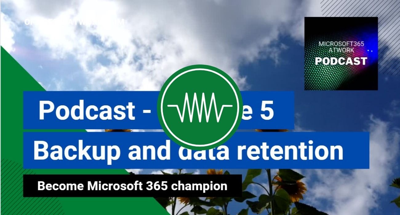 Backup and data retention in Office 365 apps &#8211; Podcast